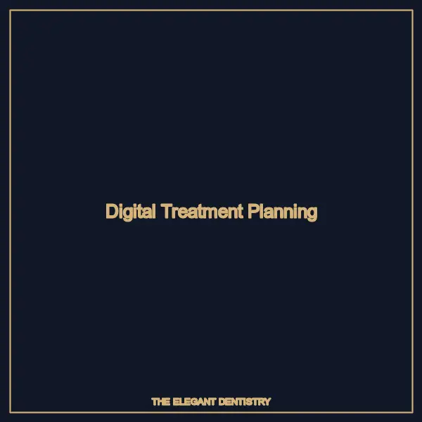 Digital Treatment Planning