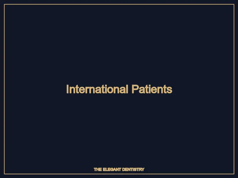 International patients at The Elegant Dentistry